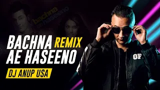 Bachna Ae Haseeno (2020) Remix | DJ ANUP USA