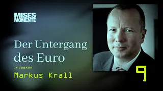 Der Untergang des Euro mit Markus Krall | Mises Momente #9