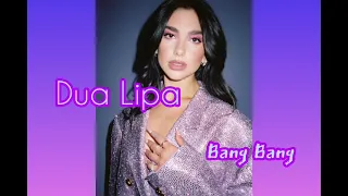 Dua Lipa - Bang Bang