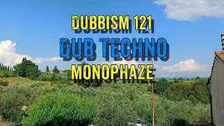 #DubTechno Session 2023🌲🌲#DUBBISM 121🌲🌲 Monophaze 🌲🌲