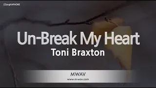 Toni Braxton-Un-Break My Heart (MR/Instrumental) [ZZang KARAOKE]