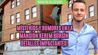 Kerem Bürsin Mansion Mysteries and Rumours: Shocking Details! 🕵️‍♀️💬 #kerembürsin #hanker