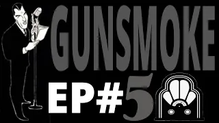 GUNSMOKE - EPISODE 5 (5-24-1952) ★ BEN SLADES SALOON★ FREE CLASSIC RADIO