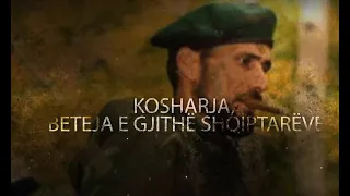 KOSHARJA, BETEJA E GJITHË SHQIPTARËVE