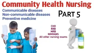 Communicable diseases | Non communicable diseases | Community Health Nursing Part 5