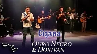 Cigana - OURO NEGRO E DOURIVAN
