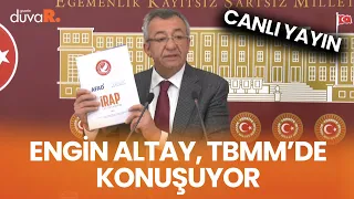 CHP Grup Başkanvekili Engin Altay, TBMM'de açıklama yapıyor | #CANLI