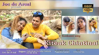 KITEAK CHINTINAI || New Konkani Song 2023 By JOE DE AREAL