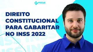 Direito Constitucional para gabaritar no INSS 2022