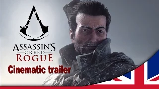 Assassin’s Creed Rogue - World premiere cinematic trailer [UK]