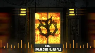 Benda - Break Shit ft. BLUPILL | Subsidia