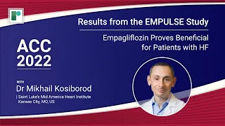 ACC 22: Results from the EMPULSE Study - Empagliflozin Proves Beneficial for Patients with HF