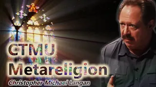 Chris Langan Proves that the Logic of Faith and Interpretation Lead to CTMU Metareligion
