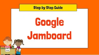 GOOGLE JAMBOARD TUTORIAL, STEP BY STEP GUIDE