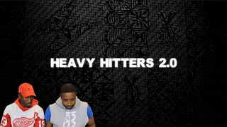 HEAVY HITTERS 2.0 REACTION : THEY HIT HARD!