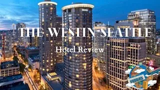 The Westin Seattle | Honest Hotel Review