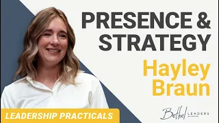 Presence & Strategy with Hayley Braun | Leadership Practicals