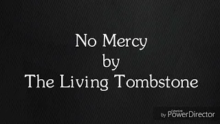 Lyric Video- No Mercy by The Living Tombstone