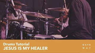 Jesus Is My Healer | Play-Through Video: Drums | Gateway Worship