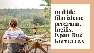 10 dilde film izleme programı. Ingilis, Ispan, Rus, Koreya ve.s