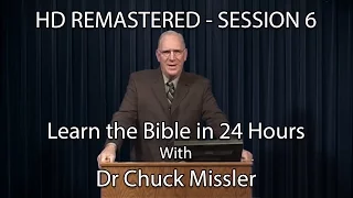 Learn the Bible in 24 Hours - Hour 6 - Small Groups  - Chuck Missler
