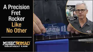 A Precision Fret Rocker Tool to Check Fret Levelness for High or Low Frets