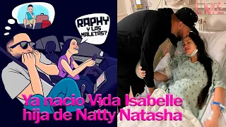 Ya nació Vida Isabelle hija de Natty Natasha y Raphy Pina
