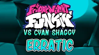 ERRATIC - [FNF'] Vs. Cyan Shaggy (OST)