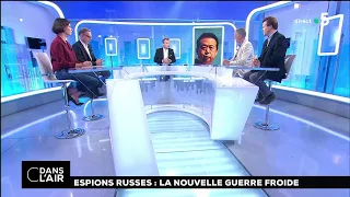 Espions russes : la nouvelle guerre froide #cdanslair 06.10.2018