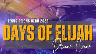 Days Of Elijah | drum cam | Jesus Reigns Cebu 2022