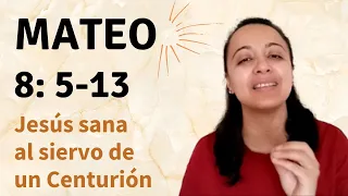 Mateo 8: 5-13 (Jesús sana al siervo de un Centurión) explicación - Kateryna Karreras