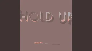 Hold Up (feat. Joe Goddard) (Joe's Dub)