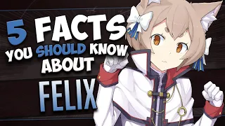 FELIX FACTS - RE:ZERO