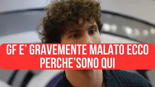 GRANDE FRATELLO IL GIEFFINO CONFESSA TUTTO "E GRAVEMENTE MALATO" E SONO QUI PER QUESTO