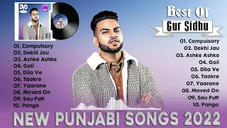 Gur Sidhu New Songs 2022 | Best Of Gur Sidhu | Gur Sidhu All Songs 2022 | Gur Sidhu Punjabi Jukebox