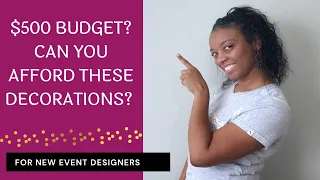 Is $500 a realistic budget? Let’s price some decorations together!