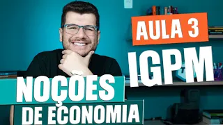 O que é IGP-M? Entenda como Funciona! | Noções de Economia e Finanças (CPA 10, CPA 20 e CEA)