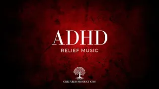 ADHD Relief Music   Study Music for Focus, Background Music for Work