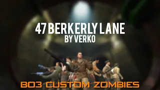 47 Berkerly Lane | Black Ops 3 Custom Zombies