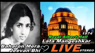 Baharon Mera Jeevan Bhi- Lata Mangeshkar Live-1974-Royal Albert Hall-Music Khayyam  Aakhri Khat 1966