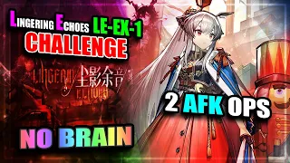 【Arknights】【Lingering Echoes】 LE-EX-1 (Challenge) (2 AFK Operators)