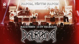 Dalriada: Napom, fényes napom (Live - Hazatérés - 15 év Dalriada DVD)