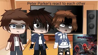 Peter Parker's react to each other (First Clip) Lazy bad enghlish blah..blah..:))