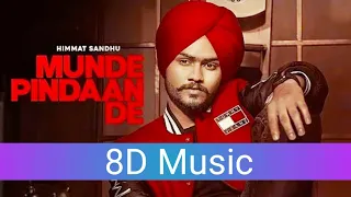 Munde Pindaan De (8D Audio) Himmat Sandhu || Munde Pindan De 8D Audio Full Song