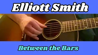 Elliott Smith - Between the Bars - Fingerstyle Guitar