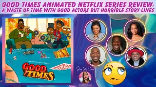 Good Times Netflix Series Review: Great Actors + Unbelievably Bad Stereotypes + Underlined Messages!