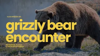 RAN INTO GRIZZLY BEARS // Alaska Vlog