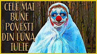 Cele Mai Bune POVESTI De GROAZA Din Luna IULIE