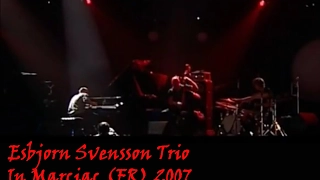 Esbjorn Svensson Trio In Marciac (France) 30 luglio 2007