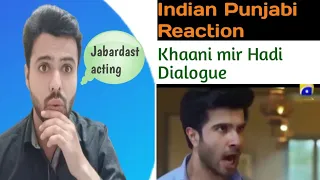 Khaani Mir Hadi Dialogue!! Indian Punjabi Reaction